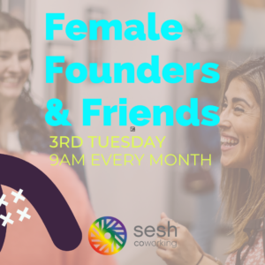 Female Founders & Friends monthly networking event for women, LGBTQ+ & Allies at Sesh Coworking