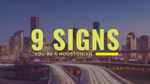 9 Signs You're a Houstonian