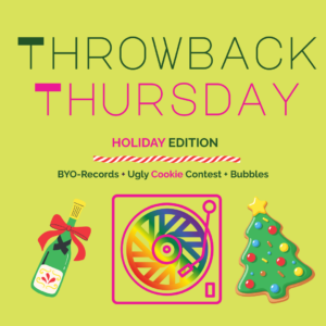 Green and pink graphic for Holiday Edition of Sesh Throwback Thursdays, BYO-Records, Ugly Cookie Contest & Complimentary Champagne to top off a productive work day