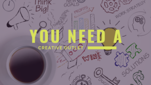 You Need a Creative Outlet - Sesh Coworking blog, work space for creative agencies