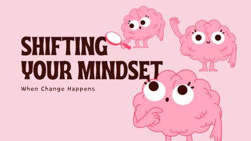 Shifting Your Mindset When Change Happens
