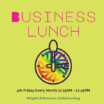 Business Lunch with Maggie - Sit down with the founder of Sesh Coworking every 4th Friday at Weights & Measures to get her feedback, ask questions and chat