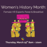 Women’s History Month: Female HR Experts Panel Discussion & Breakfast – Houston