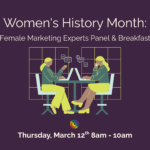 Women's History Month: Female Marketing Experts Panel & Breakfast - Houston